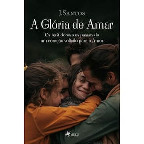 A Glória de Amar: Os bastidores e os passos de um coração voltados para Amor