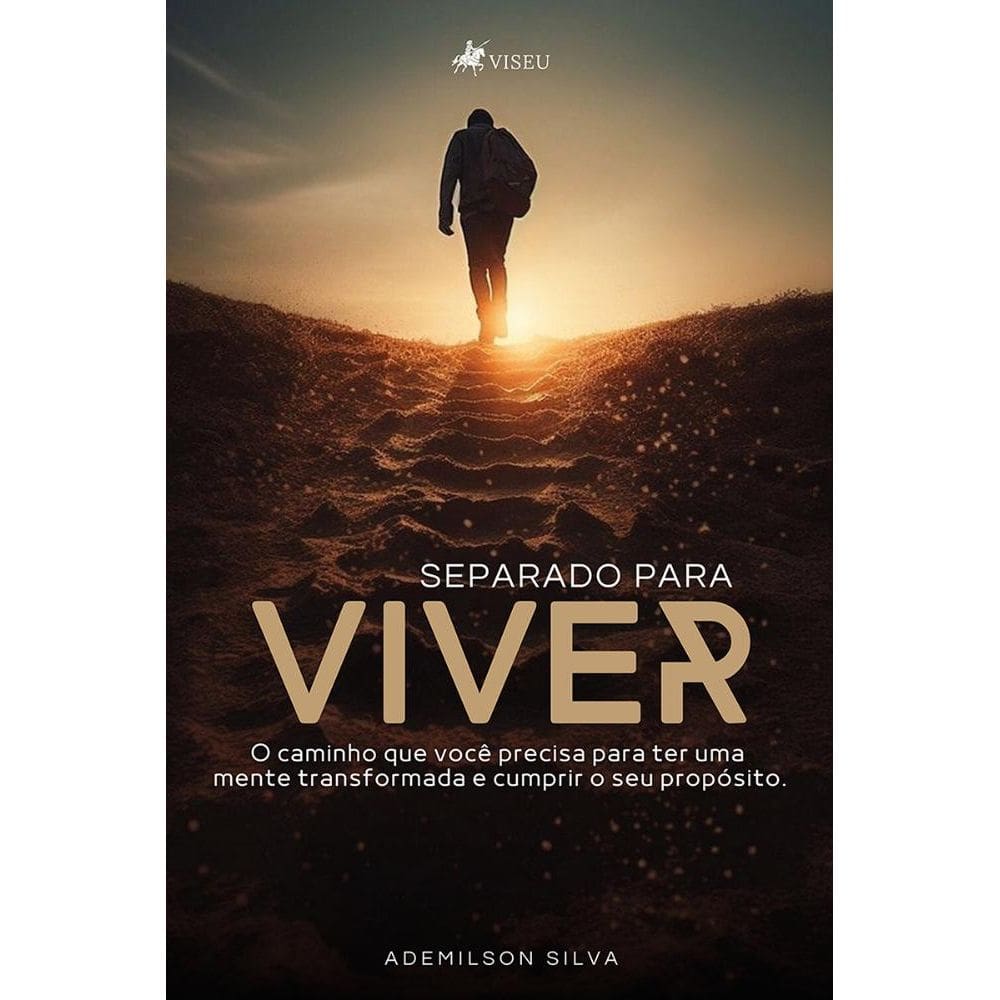 Separado para viver: O caminho que você precisa para ter uma mente transformada e cumprir o seu propósito