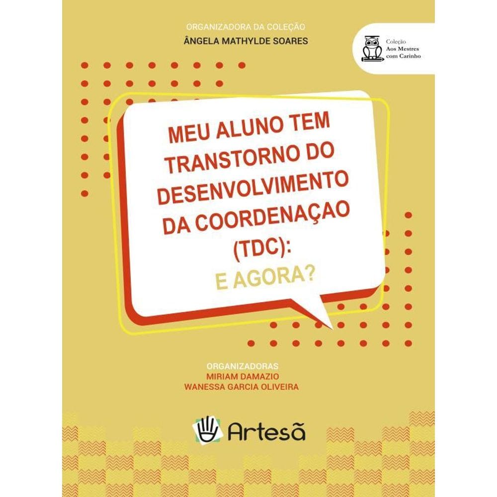 Meu Aluno Tem Transtorno Do Desenvolvimento Da Coordenação (Tdc): E Agora?