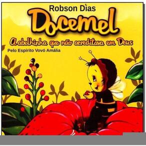Docemel - a Abelha Que Não Acreditava em Deus