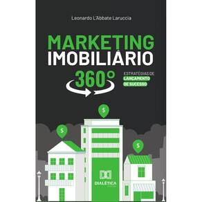 Marketing imobiliário 360º: Estratégias de lançamento de sucesso