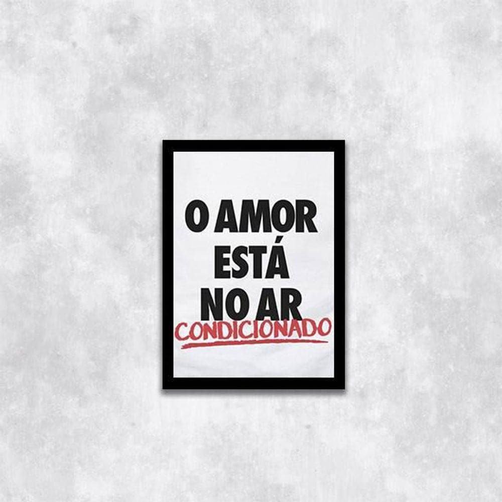 Quadro O Amor Está No Ar Condicionado 24X18Cm