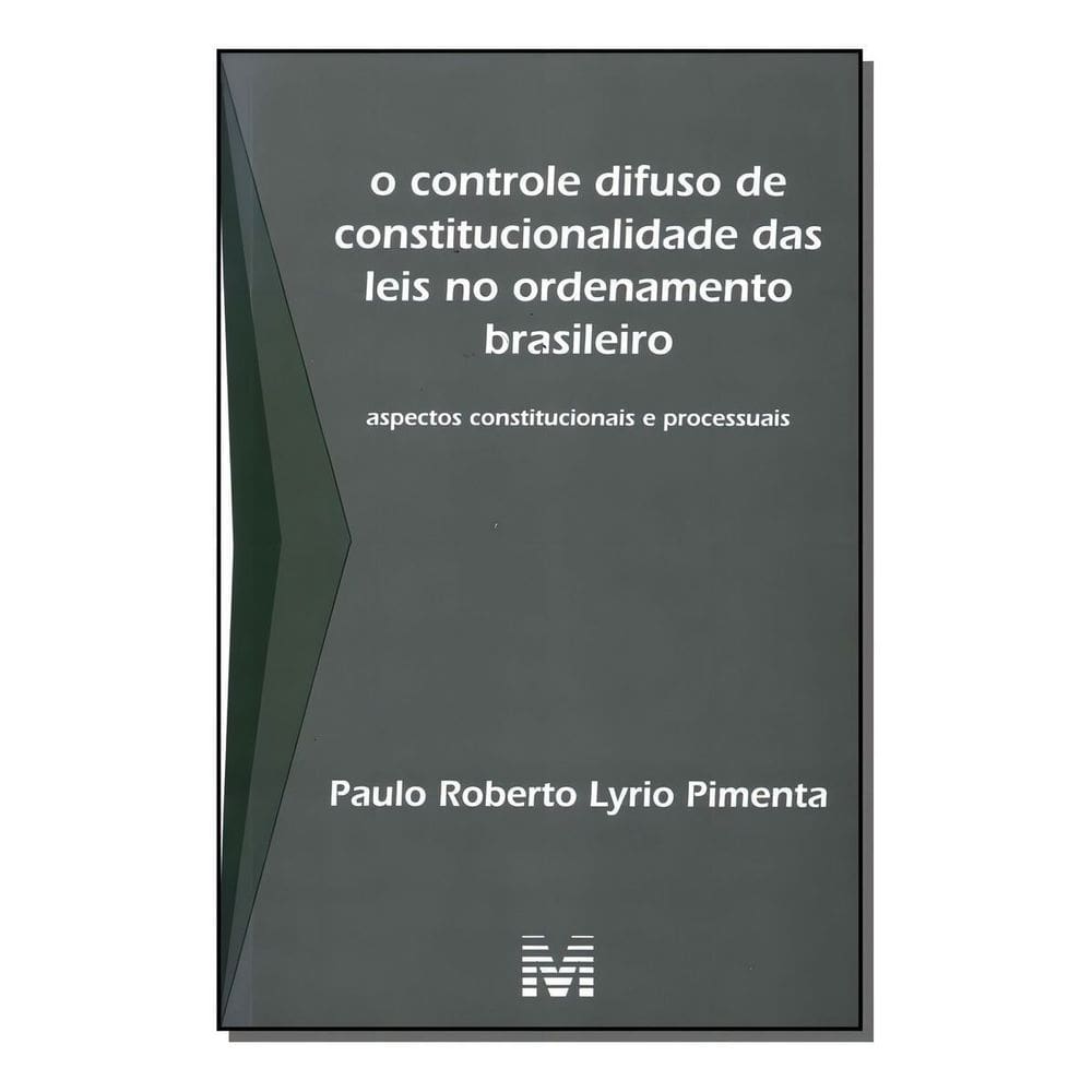 o Controle Difuso De Constitucionalidade Das Leis No Ordenamento Brasileiro - 1 Ed./2010 - Aspectos