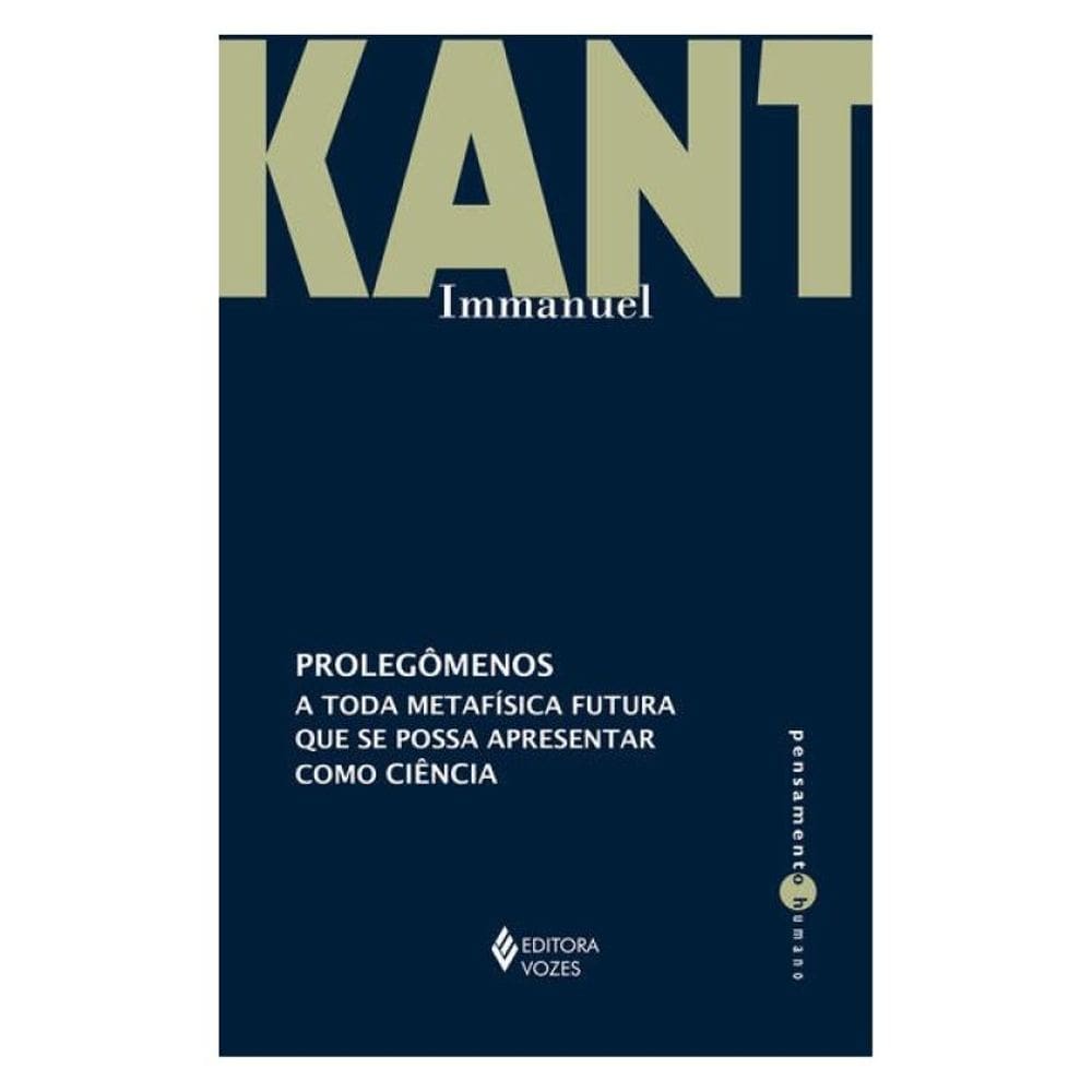 Prolegômenos A Toda Metafísica Futura Que Se Possa Apresentar Como Ciência