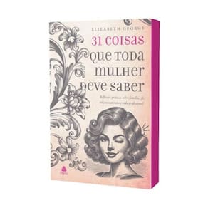 31 Coisas Que Toda Mulher Deve Saber