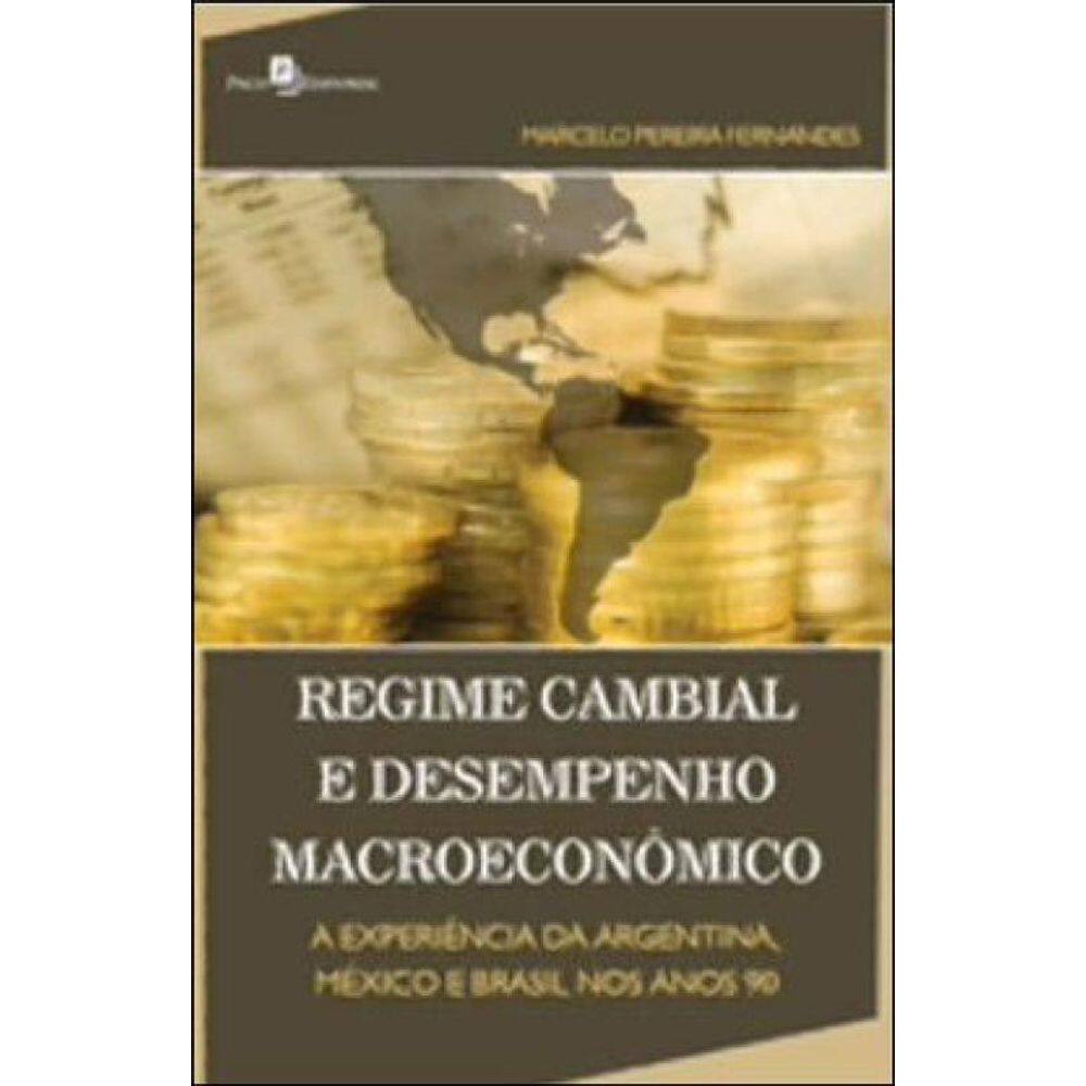 Regime Cambial E Desempenho Macroeconômico