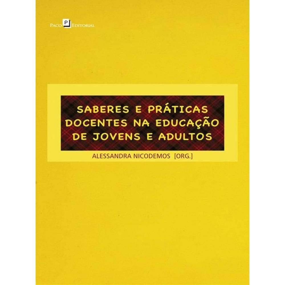 Saberes E Práticas Docentes Na Educação De Jovens E Adultos