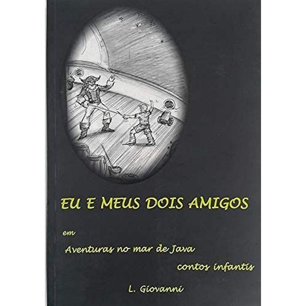 Livro: Eu E Meus Dois Amigos Em Aventuras No Mar De Java