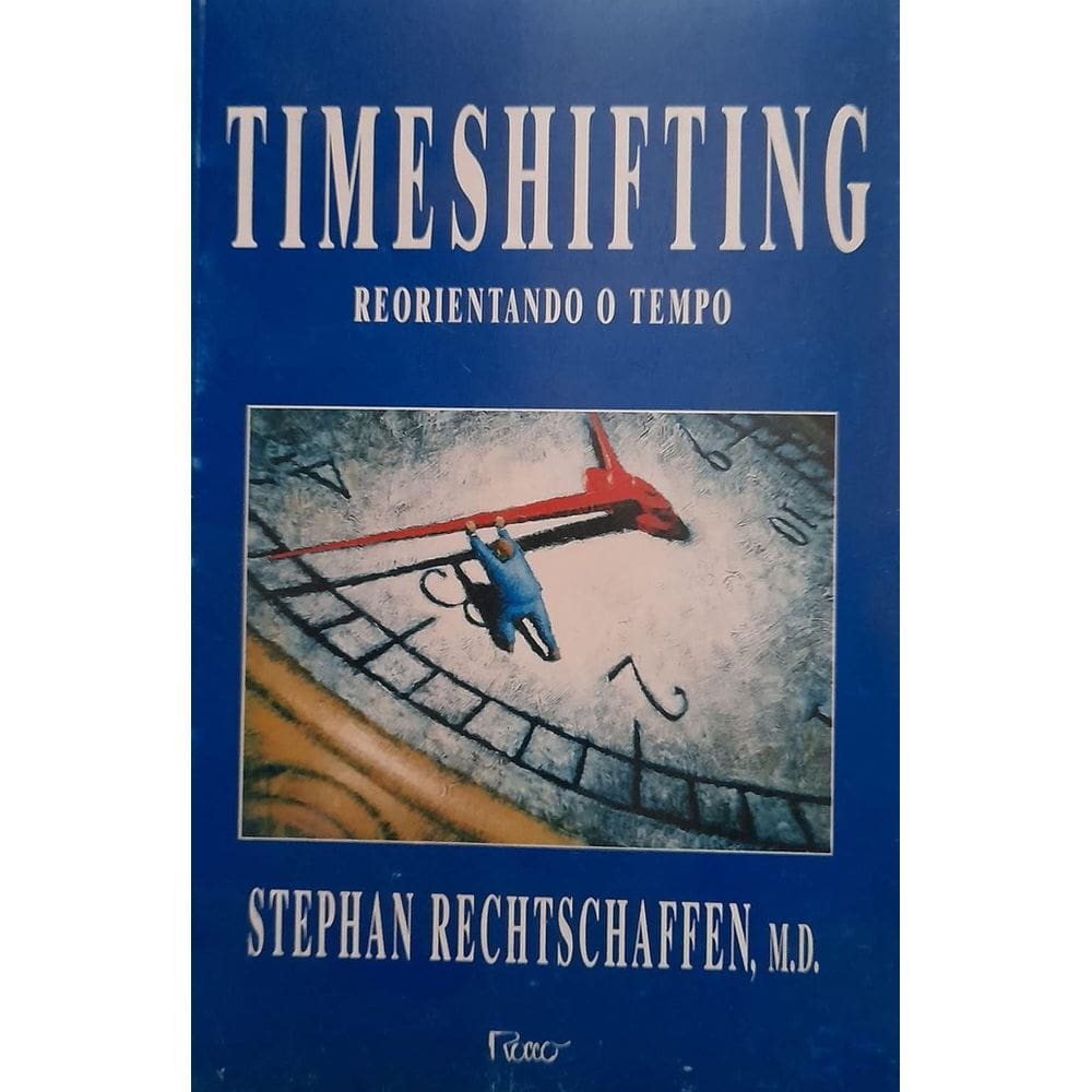 Livro: Timeshifting - Reorientando O Tempo Autor: Stephan