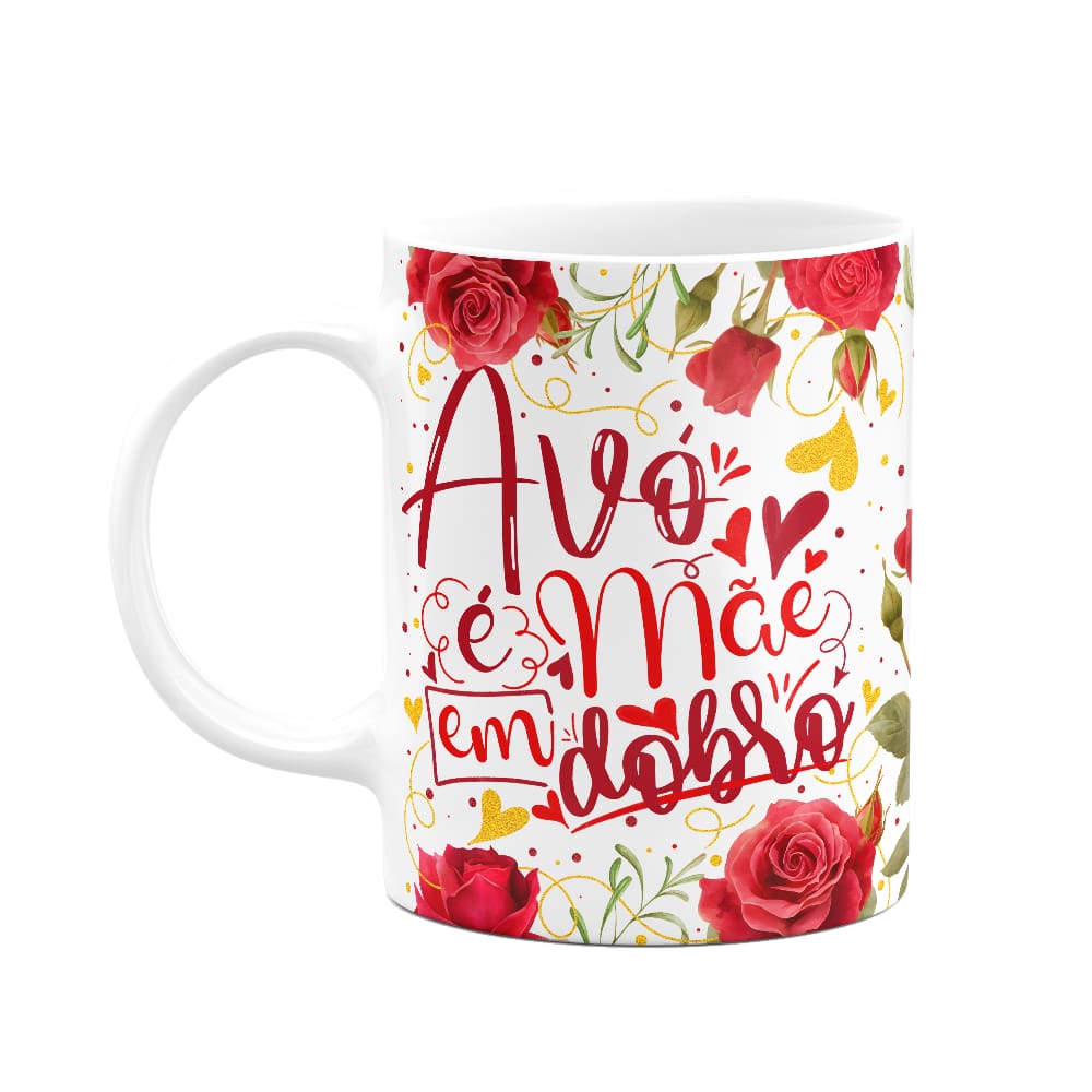 Caneca Floral Mães - Avó é mãe em dobro - 325ml