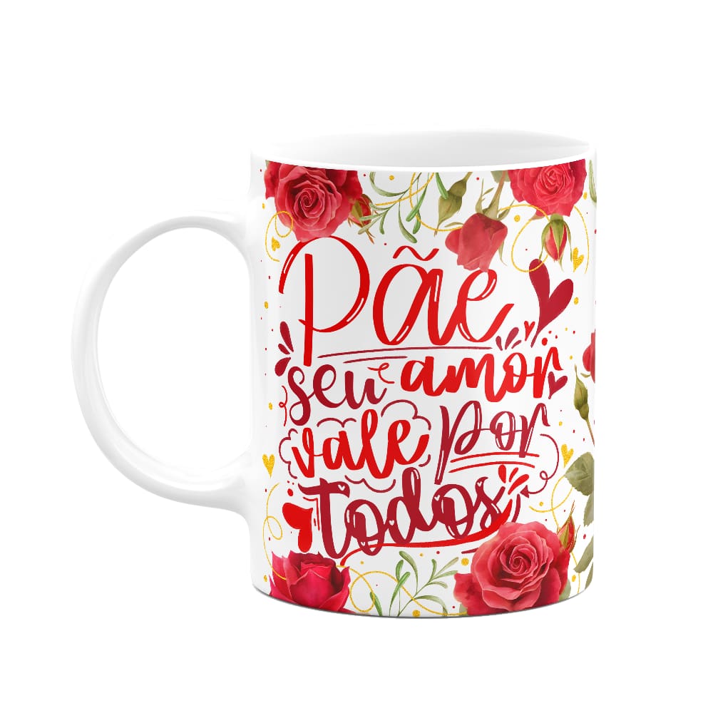 Caneca Floral Mães - Pãe, seu amor vale por todos