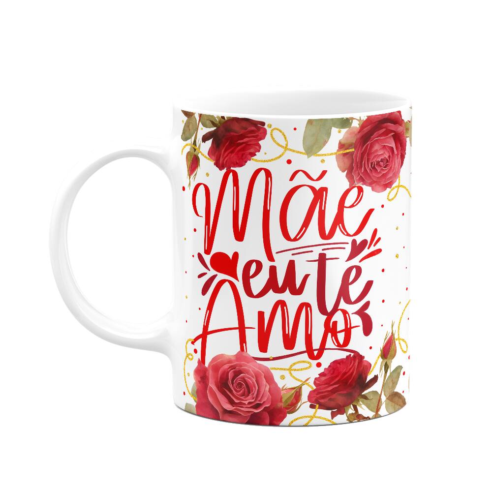 Caneca Floral Mães - Mãe eu te amo - M2 - 325ml