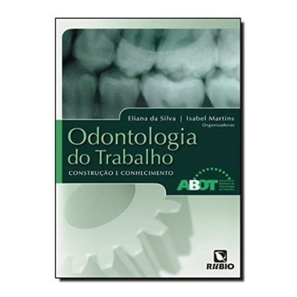 Livro: Odontologia Do Trabalho - Construção E Conhecimento