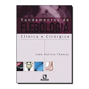 Livro: Fundamentos De Flebologia Clínica E Cirúrgica