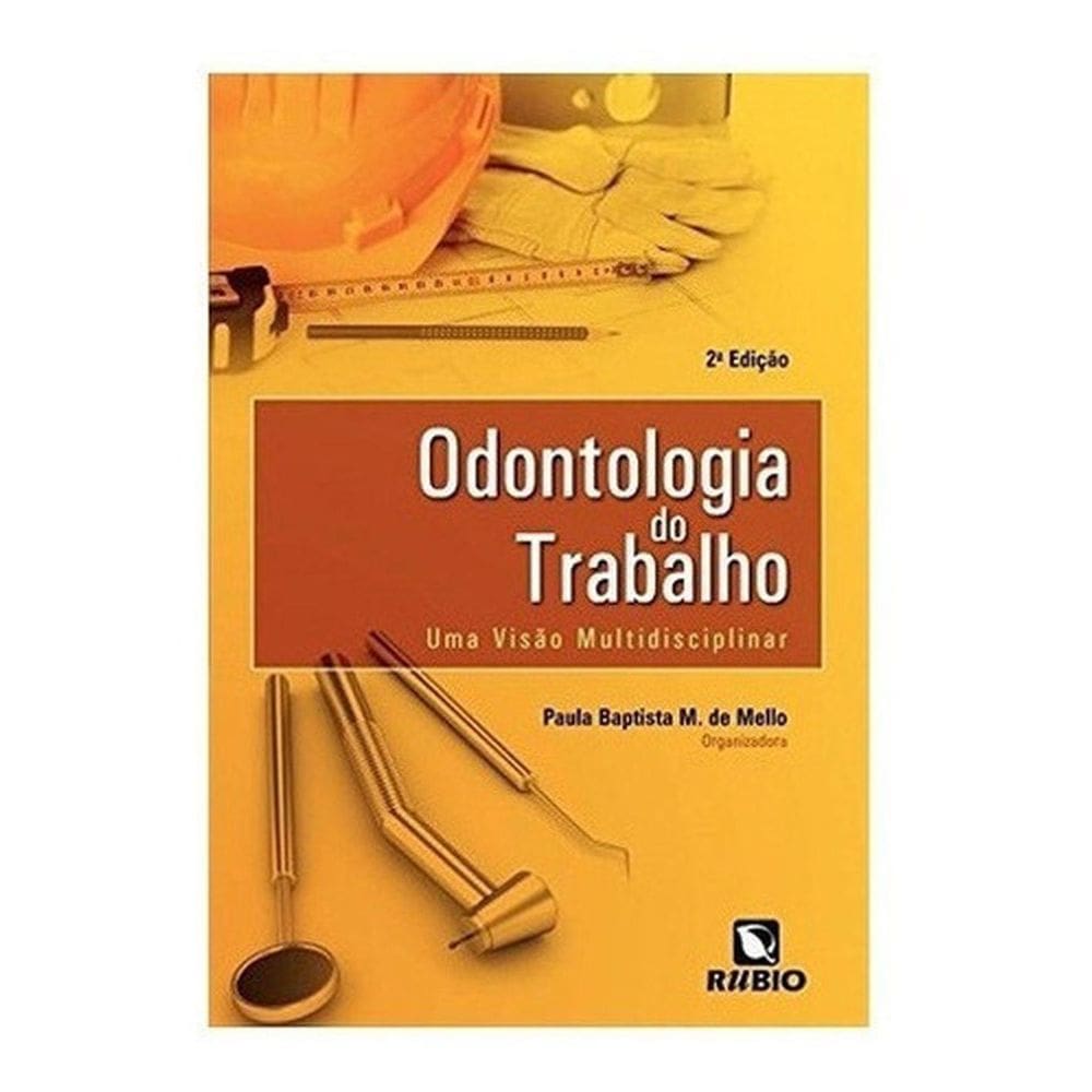 Livro: Odontologia Do Trabalho E Saúde Bucal