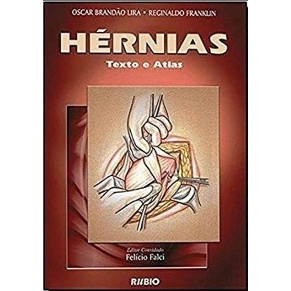 Livro: Hérnias - Texto E Atlas Autor: Oscar Brandão