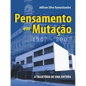 Pensamento Em Mutação - a Trajetória De Uma Editora.