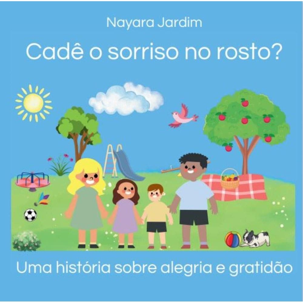 Cadê o sorriso no rosto? Uma história sobre alegria e gratidão