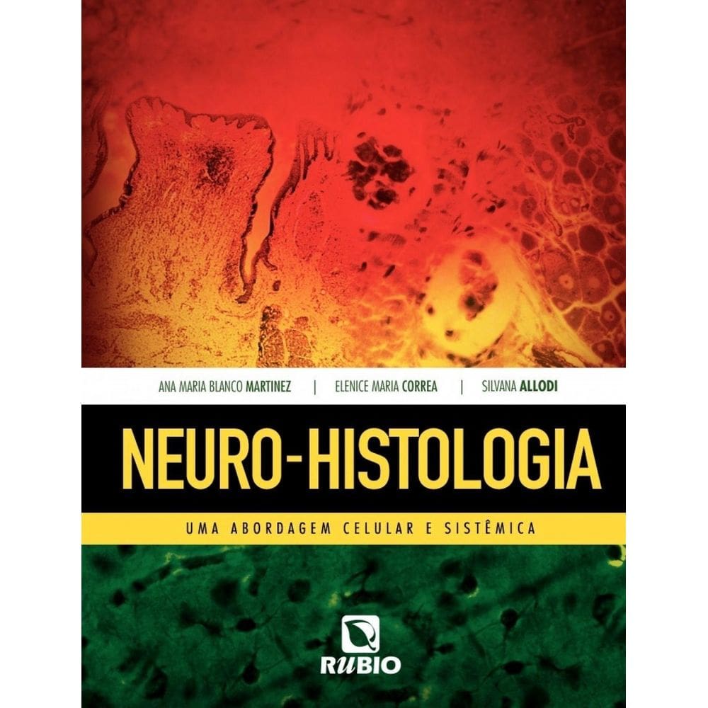 Livro: Neuro-Histologia - Uma Abordagem Celular E Sistêmica