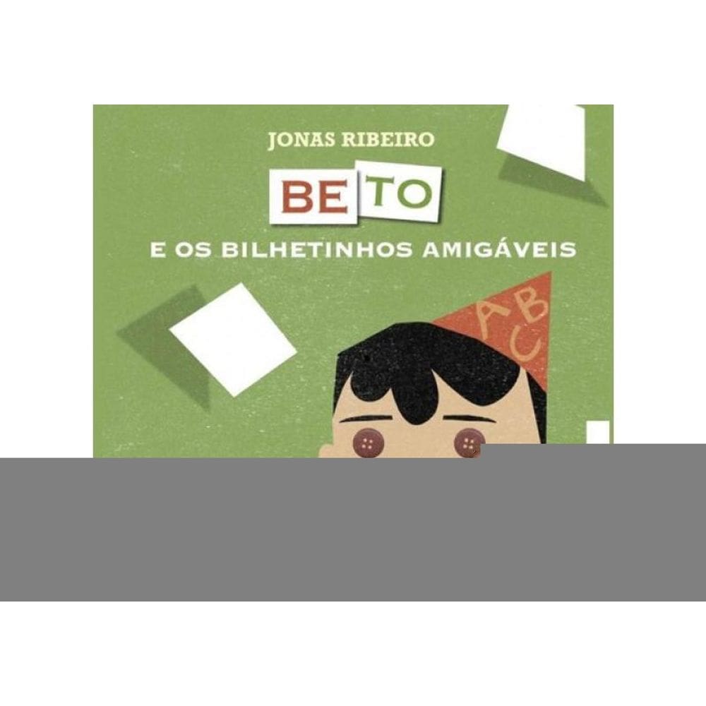 Beto E Os Bilhetinhos Amigáveis