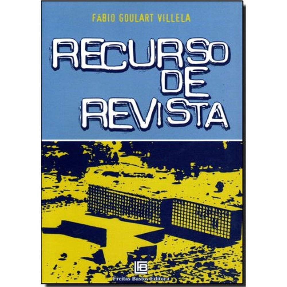 Livro: Recurso De Revista Autor: Fabio Goulart Villela