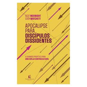 Apocalipse Para Discípulos Dissidentes – O Chamado Profético Para Uma Igreja Contracultural