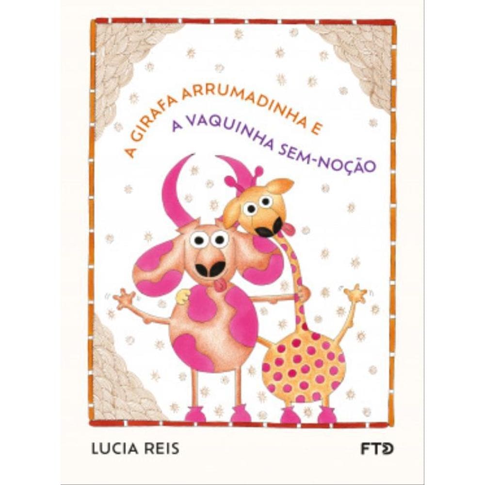 A Girafa Arrumadinha E A Vaquinha Sem Noção