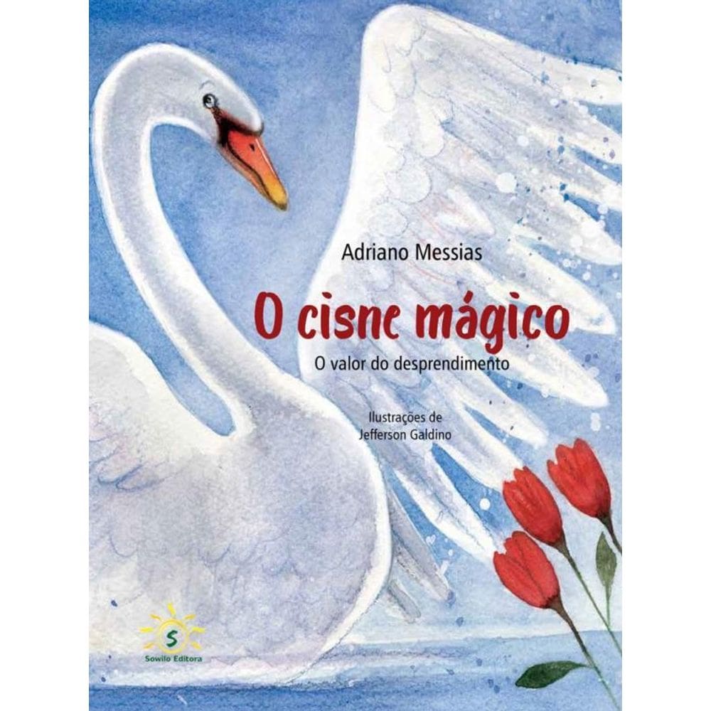 O Cisne Mágico - O Valor Do Desprendimento