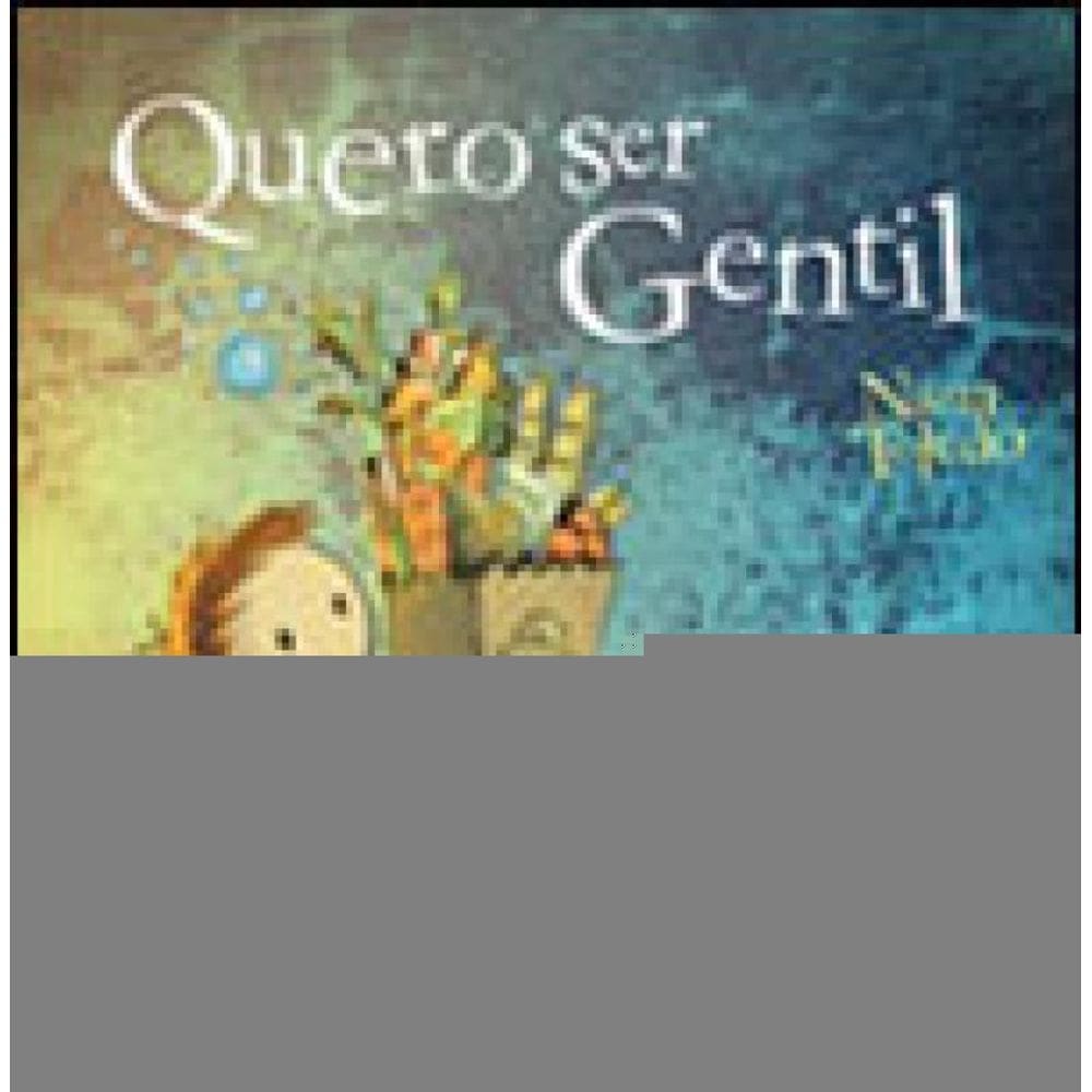 Quero Ser Gentil
