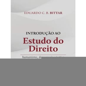 Introdução Ao Estudo Do Direito - Humanismo, Democracia E Justiça - 4ª Edição 2023