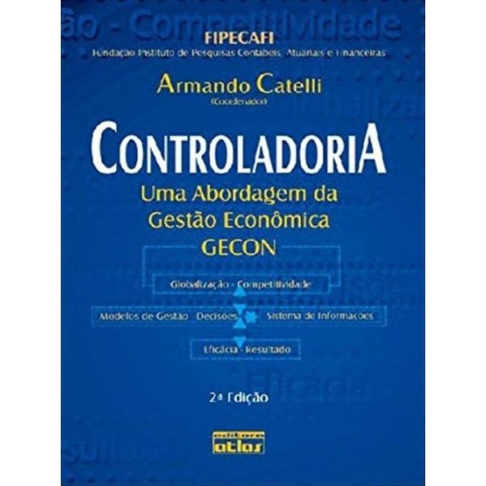 Controladoria: Uma Abordagem Da Gestão Econômica Gecon