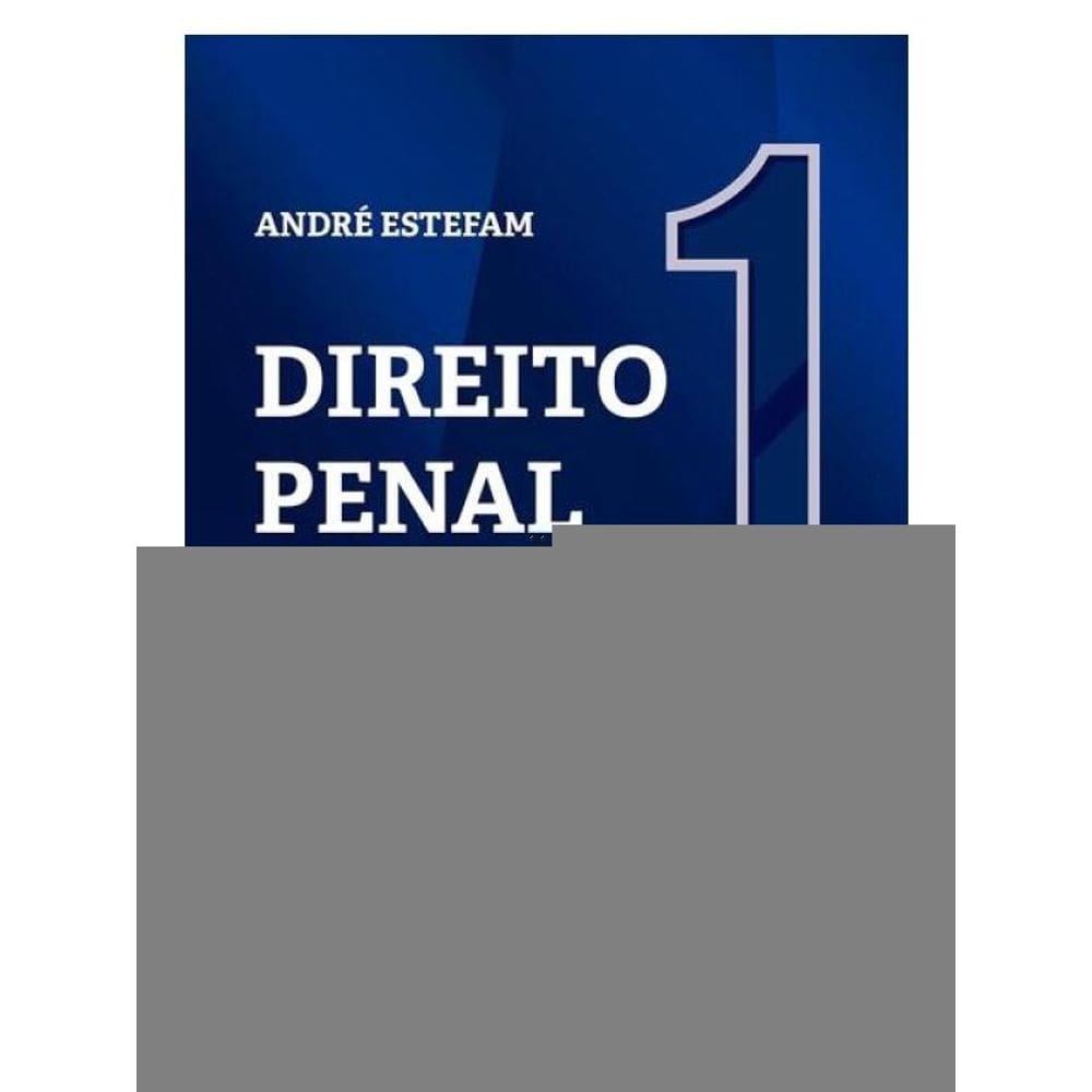 Direito Penal - Parte Geral - Arts.1º A 120 - Vol.1 - 14ª Edição 2025