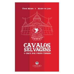 Cavalos Selvagens - O Circo Dos Yunwi-Tsunsdi