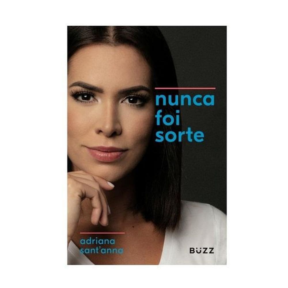 Livro Nunca Foi Sorte - Adriana Sant`Anna - Buzz