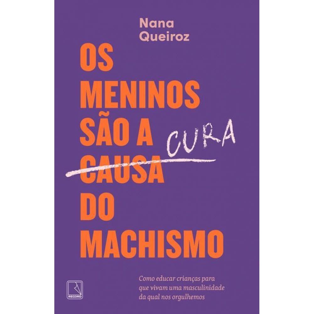 Livro Os Meninos São A Cura Do Machismo