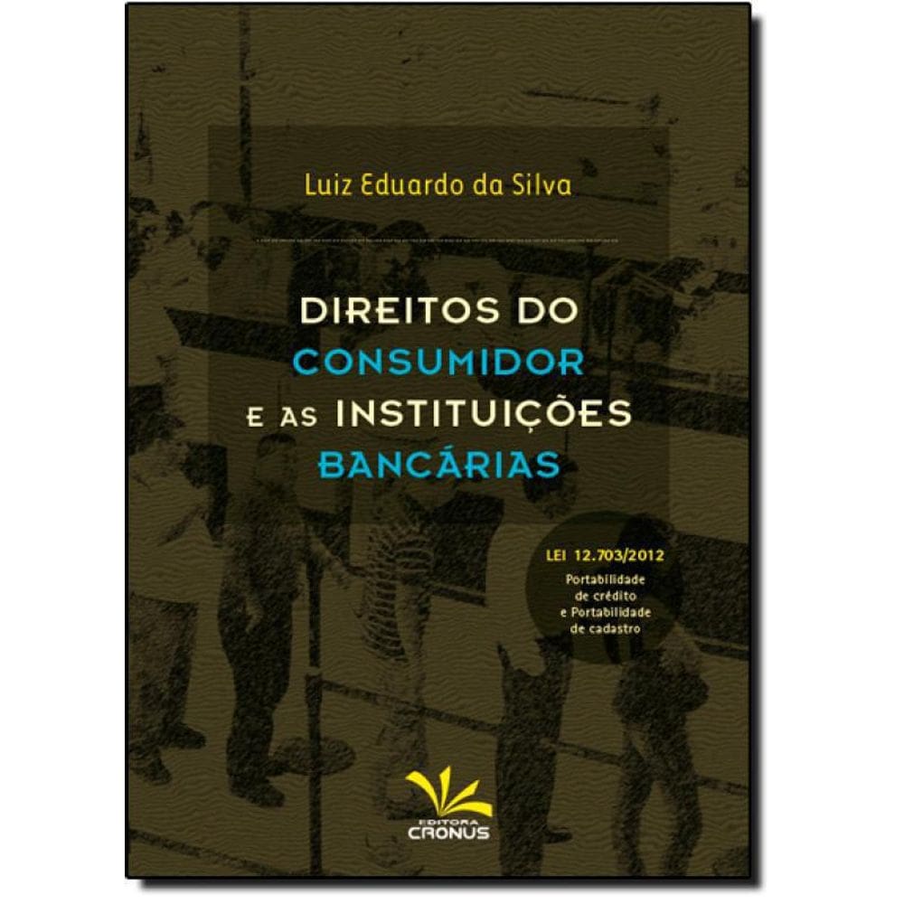 Livro Direitos Do Consumidor E As Instituições Bancárias