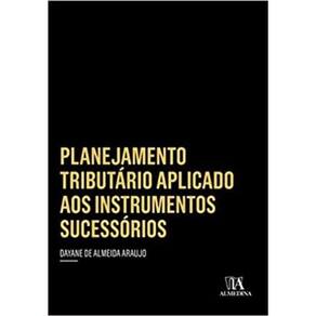 Planejamento Tributário Aplicado aos Instrumentos Sucessórios