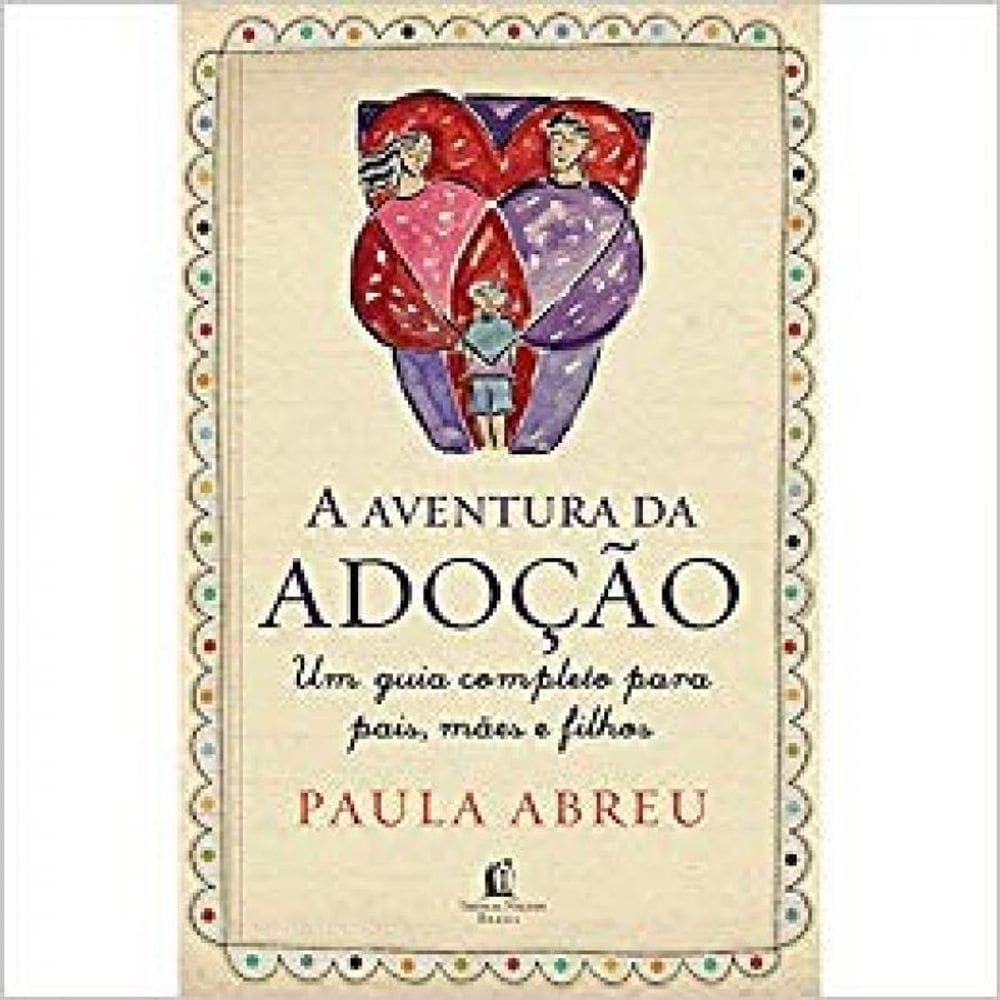 Aventura Da Adoção: Um Guia Pais Mães Filhos A