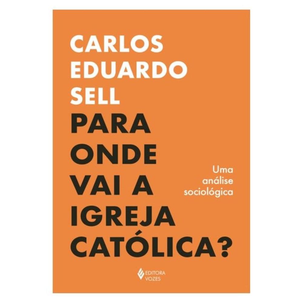 Para Onde Vai A Igreja Católica?