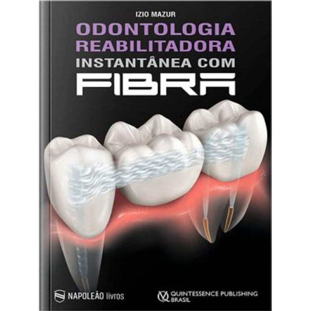 Livro Odontologia Reabilitadora Instantânea Com Fibra