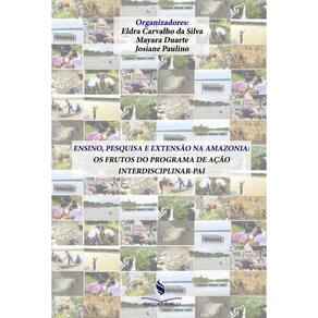 Livro Ensino, Pesquisa E Extensão Na Amazonia