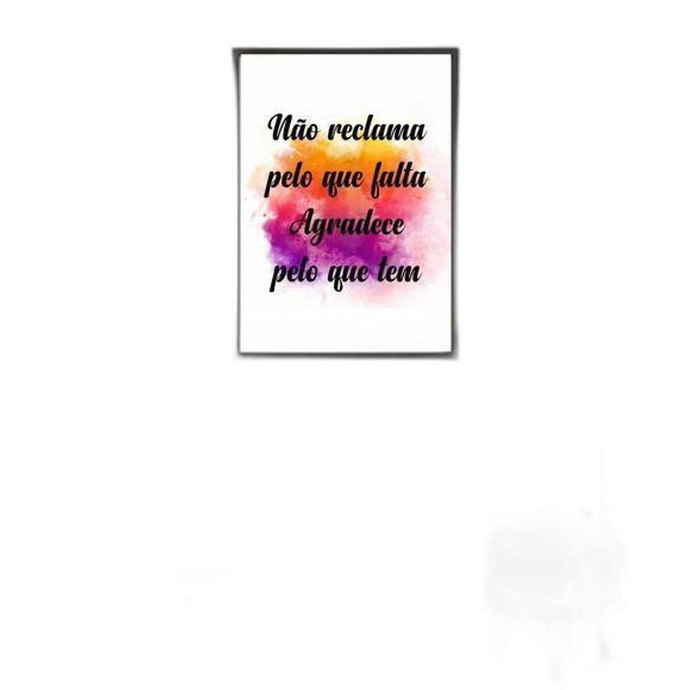 Quadro Não Reclama Pelo Que Falta - Cores 60X40Cm Preta