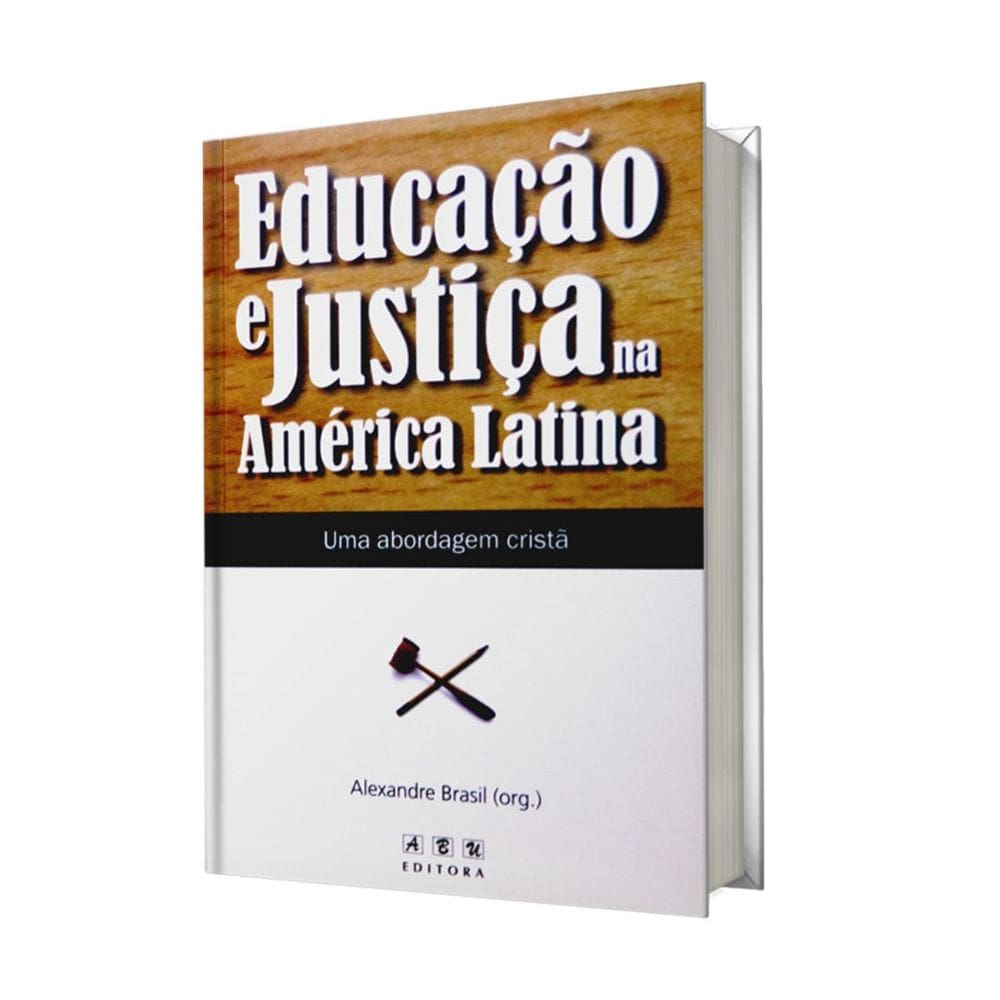 Livro Educacao E Justica Na América Latina Uma Abordagem Cristã Alexandre Brasil (Org.)