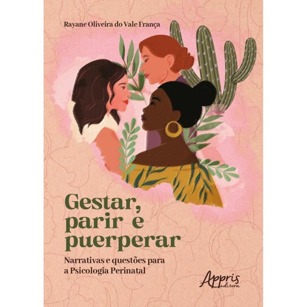 Gestar, Parir E Puerperar Narrativas E Questões A Psicologia