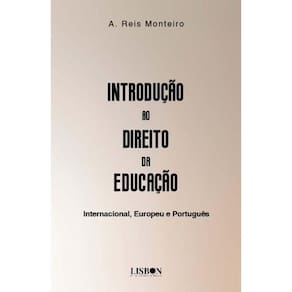 Introdução ao Direito da Educação: Internacional, Europeu e Português
