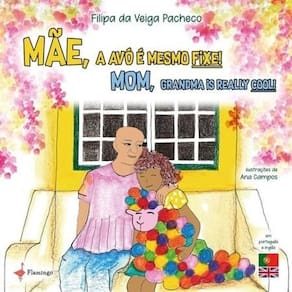 Mãe, a avó é mesmo fixe! / Mom, Grandma is really cool!