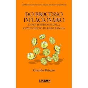 Do processo inflacionário como subsídio estatal à concentração da renda privada