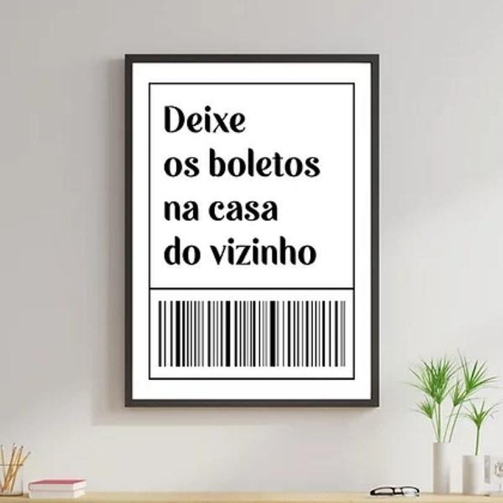 Quadro Deixe Os Boletos No Vizinho 33X24 C/Vidro - Preta