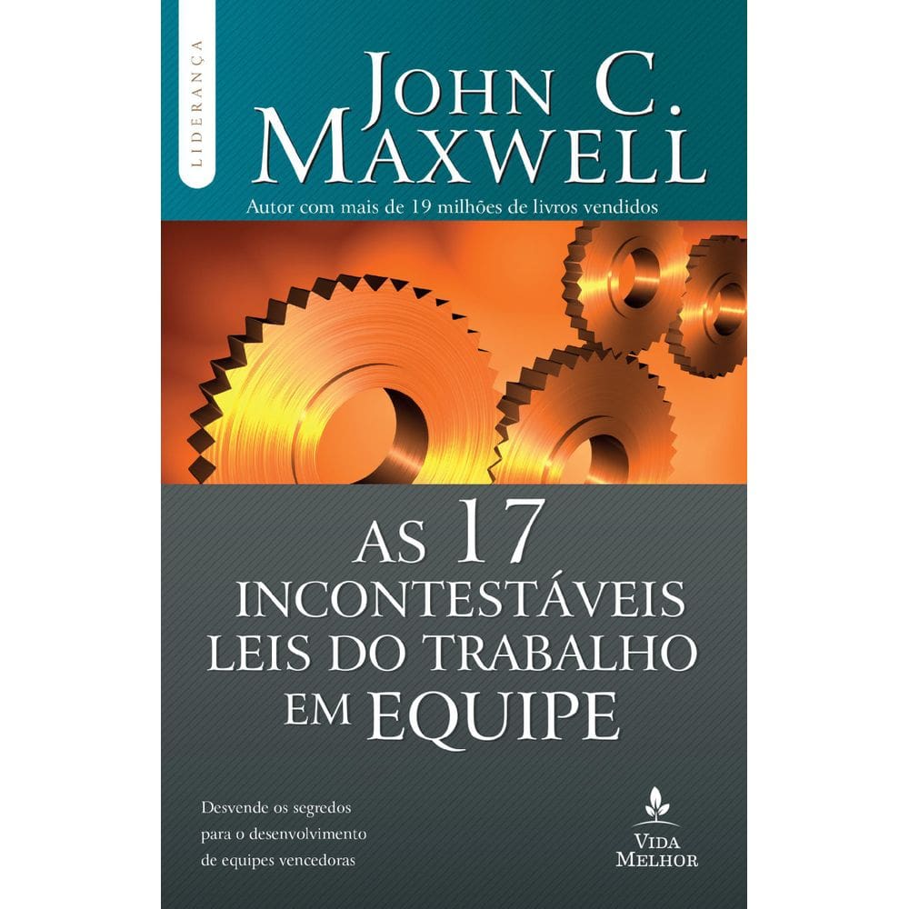 Livro As 17 Incontestáveis Leis Do Trabalho Em Equipe