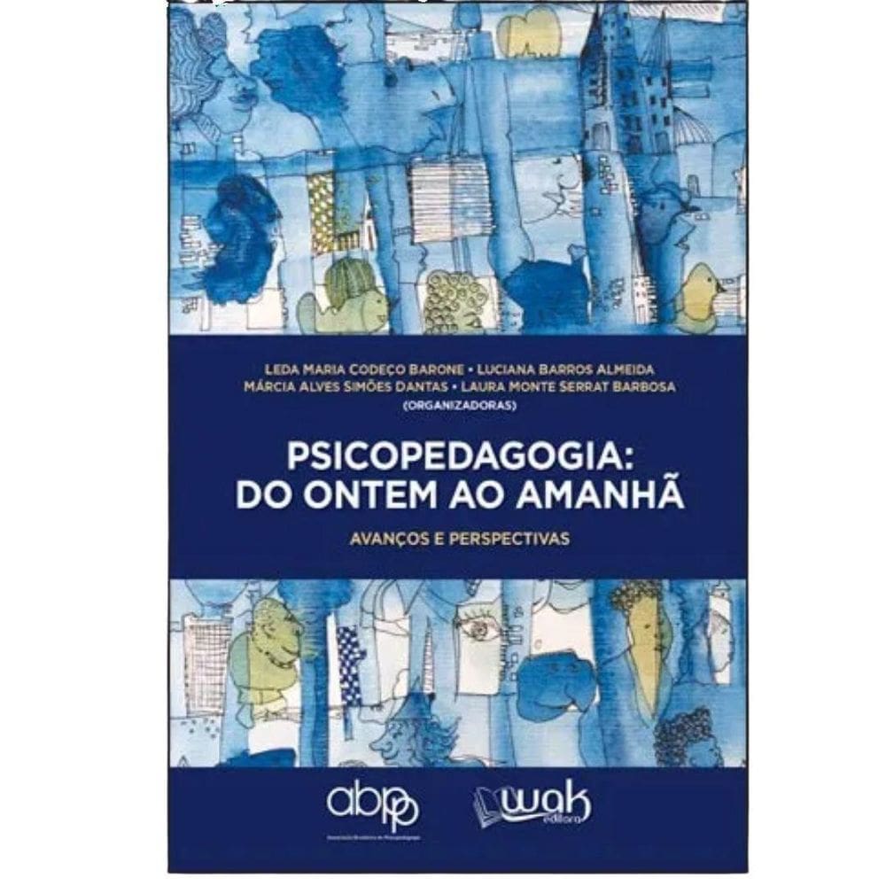Livro Psicopedagogia Do Ontem Ao Amanhã - Avanços